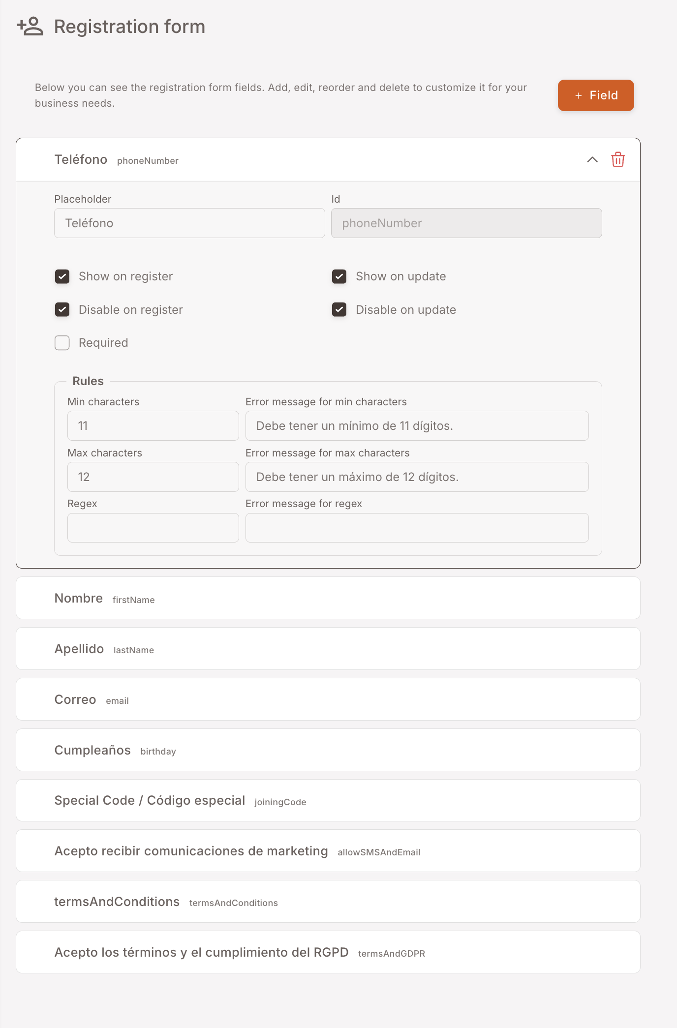 Página del Formulario de registro. El encabezado dice "Registration form — Below you can see the registration form fields. Add, edit, reorder and delete to customize it for your business needs." Un botón "+ Field" a la derecha. La tarjeta Teléfono (phoneNumber) está expandida mostrando Placeholder "Teléfono", Id "phoneNumber", casillas para Show on register, Show on update, Disable on register, Disable on update, Required, más una sección Rules con Min characters 11 (mensaje de error en español), Max characters 12, Regex con mensaje de error. Debajo: tarjetas plegadas para Nombre, Apellido, Correo, Cumpleaños, Special Code / Código especial, Acepto recibir comunicaciones de marketing, termsAndConditions, Acepto los términos y el cumplimiento del RGPD.